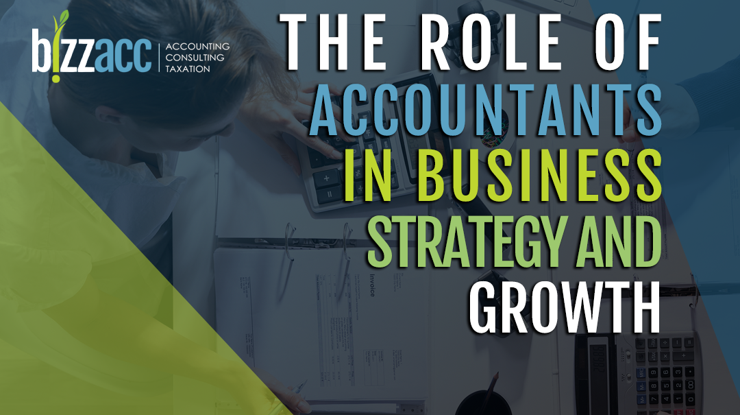 The Role of Accountants in Business Strategy and Growth